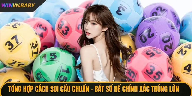 Tổng Hợp Cách soi cầu chuẩn Winvn - Bắt Số Đề Chính Xác